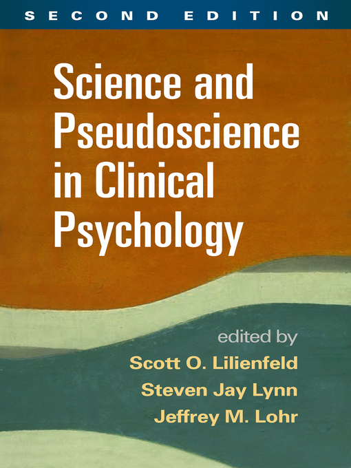 Title details for Science and Pseudoscience in Clinical Psychology by Scott O. Lilienfeld - Available